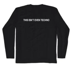 555stickers Techno Snob This Isn't Even Techno Long Sleeve Shirt Womens